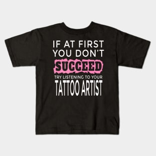 Succeed Tattoo Artist Men Women Kids T-Shirt